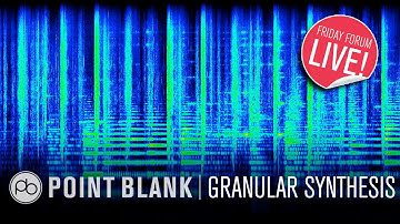 Creative Sound Design w/ Granular Synthesis (FFL!)