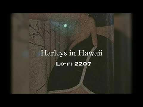 Katy Perry Harleys In Hawaii But It's Only The Best Part You And I And It Gets Slower Letyoudown