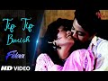 Tip Tip Barish | Hot Romantic Song | Fidaa | Prosenjit, Indrani | Hindi Song 2020