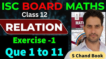 ISC Maths : Class 12 || Relation || Exercise -1 || Op Malhotra || S Chand