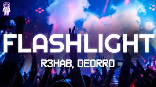 R3hab Deorro  Flashlight  S