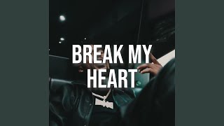 Break My Heart - hunxho