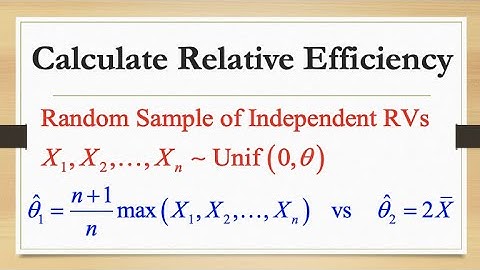 Relative Efficiency of Estimators Example