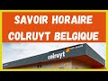 Comment savoir horaire colruyt Belgique
