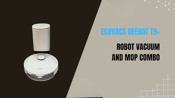 Revolutionize Your Cleaning: Unveiling the ECOVACS DEEBOT T9+ Robot Vacuum & Mop Combo