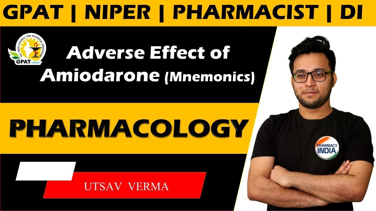AMIODARONE | ADVERSE EFFECTS | GPAT | NIPER | PHARMACIST | DI