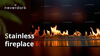 Neverdark Firetec. Smart fireplace made of stainless steel