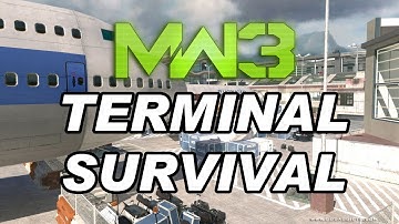 MW3: Terminal Survival Strategy (First Attempt) - Part 3/3