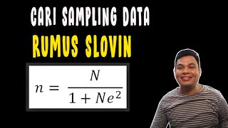 CARA MENCARI SAMPLING DATA SKRIPSI DENGAN RUMUS SLOVIN