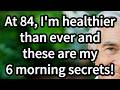 6 Morning routines that support healthy aging in your 80s