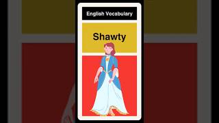 Who's Shawty? - English Vocabulary