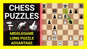 Chess Puzzles to Practice. Themes: Middlegame, Long puzzle, Advantage. Learn Chess