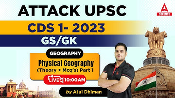 CDS 1 2023/CAPF ( A.C ) 2023 Preparation | Physical Geography (Theory + MCQs) part 1
