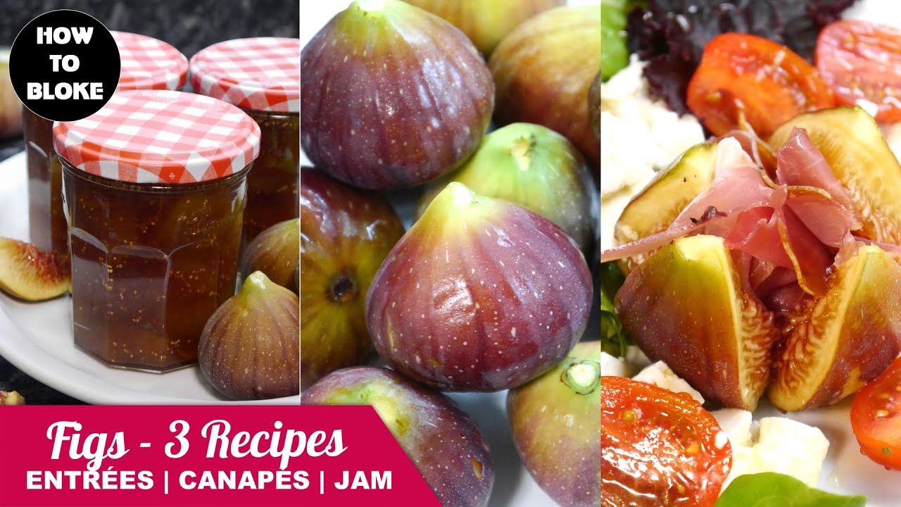 HowToBloke 3 Recipes for fresh FIGS Fig Jam, Fig Entrees / Appetizer, Fig Canapes / Hors d