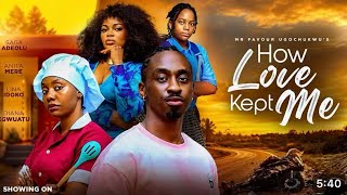 HOW LOVE KEPT ME- SAGA ADEOLU ANITA MERE LINA IDOKO 2026 Latest Nigerian Movie Update 