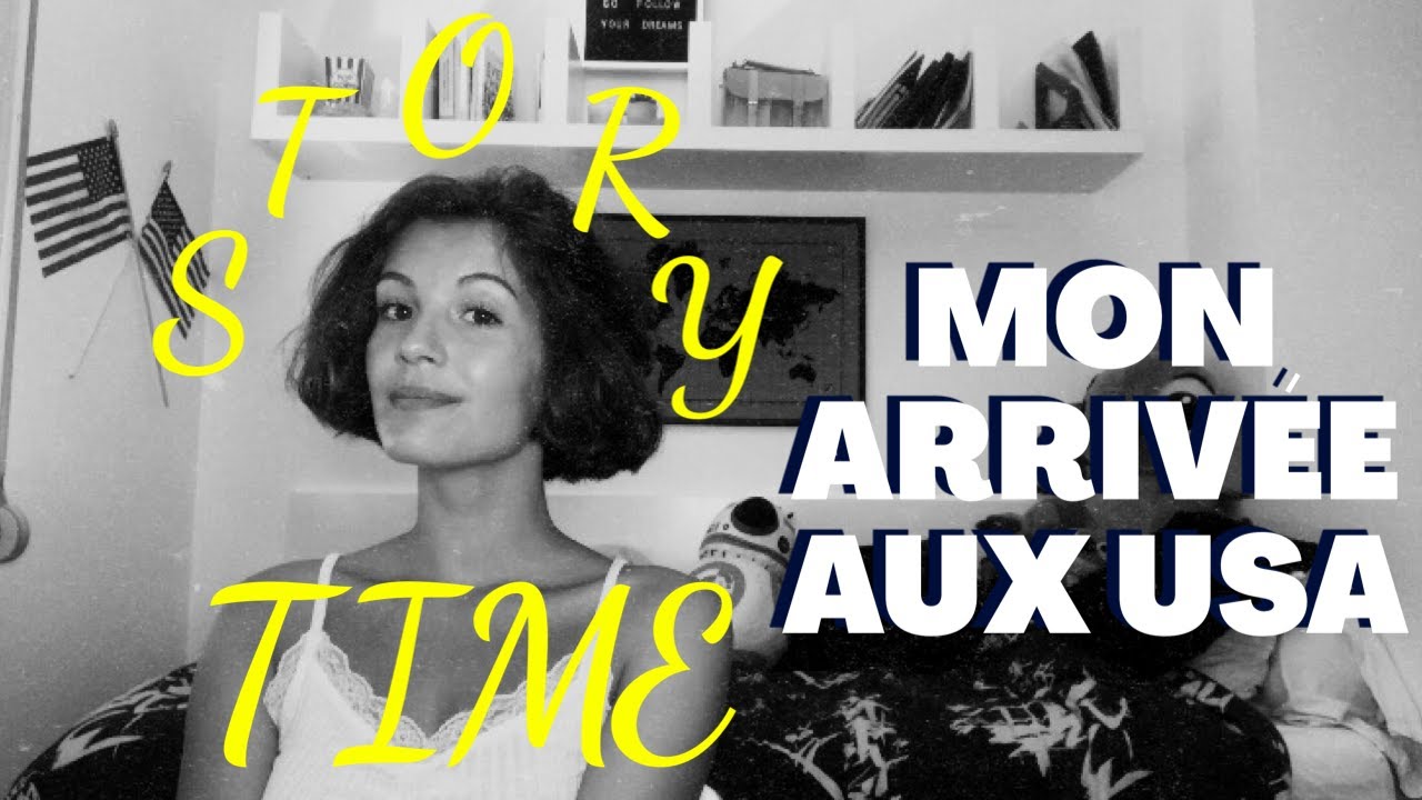 Mon arrivée aux USA dans ma famille d'accueil - Story Time ( année d'échange )