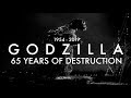 Godzilla 65 years of destruction 1954  2019 redux