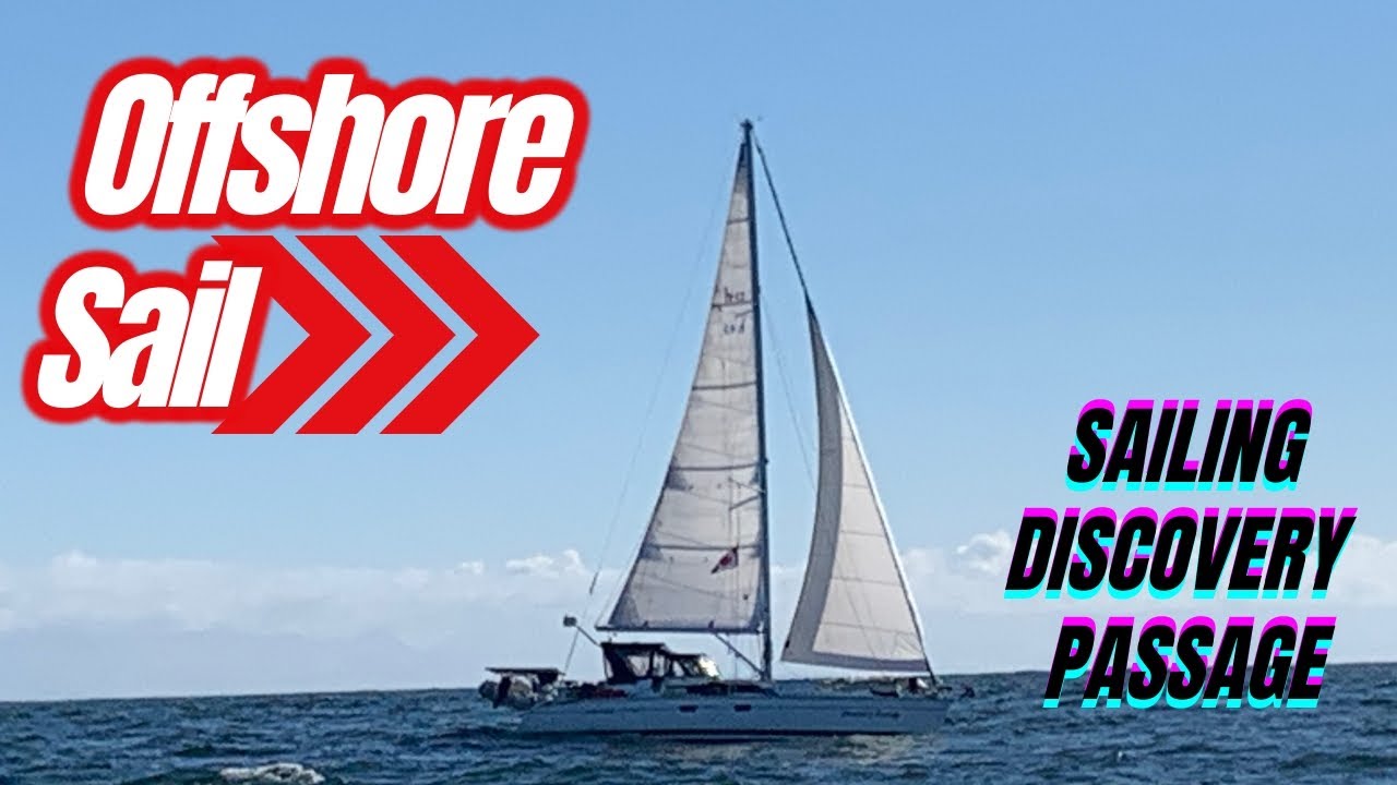 Sailing from Vancouver Island to Ensenada Mexico Ep 2 - Sailing Discovery Passage