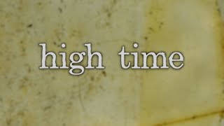High Time (Lyric Video)