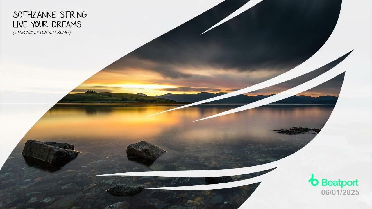 Best of Trancer 2024: Sothzanne String - Live Your Dreams (Etasonic Extended Remix) *Out Now* Best of Trancer 2024: Sothzanne String - Live Your Dreams (Etasonic Extended Remix) *Out Now*