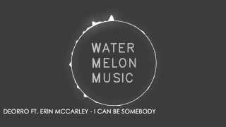 Deorro Ft. Erin McCarley - I Can Be Somebody [HQ]