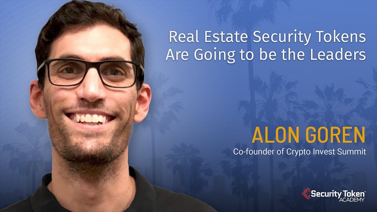 Alon Goren: Real Estate Security Tokens Are Going to be the Leaders