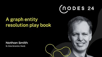 NODES 2024 - A Graph Entity Resolution Playbook