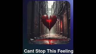 Cant Stop This Feeling.