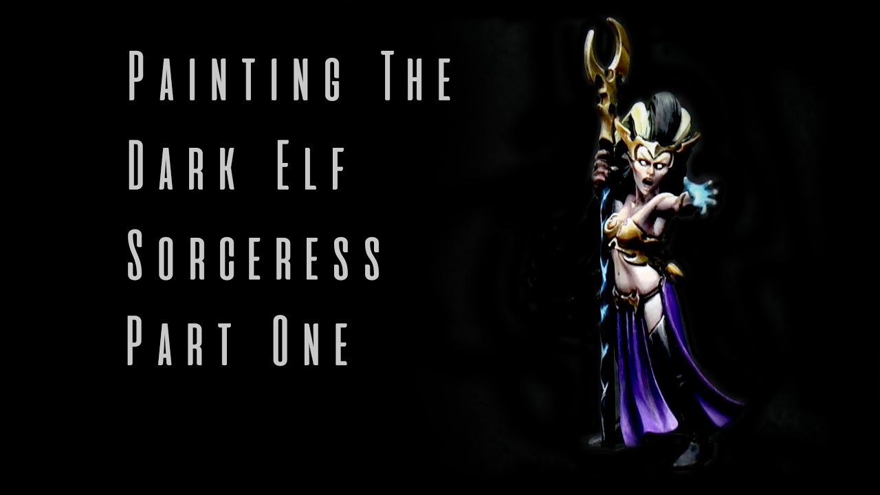 Dark Elf Sorceress Painting Part1