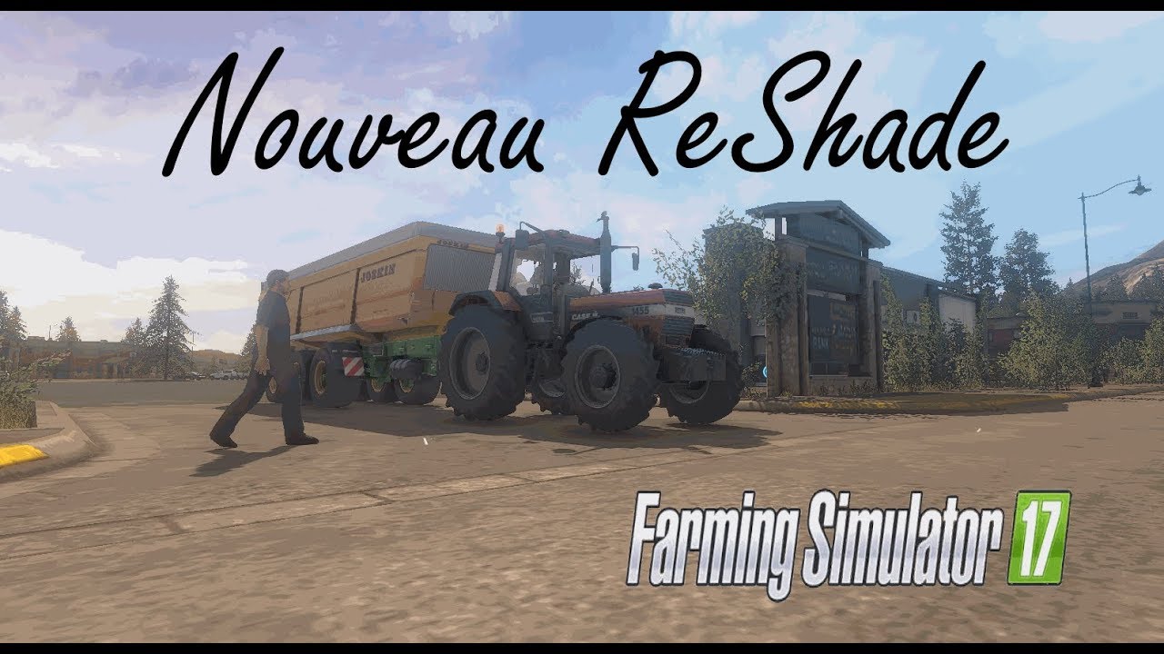 TUTO [3] Nouveau ReShade pour rendre votre Fs17 magnifique !! - YouTube