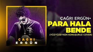 Çağrı Ergün - Para Hala Bende (Yüzyüzeyken Konuşuruz Cover)     #Hype Resimi