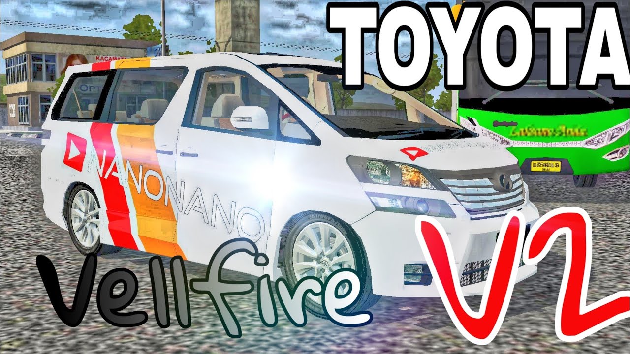 Toyota Vellfire V2 Car Mod For Bus Simulator Indonesia Sgcarena