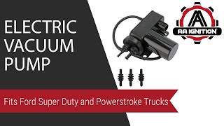 Electric Vacuum Pump - Fits Ford Super Duty and Powerstroke Trucks