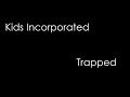 Kids Incorporated - Trapped (lyrics)