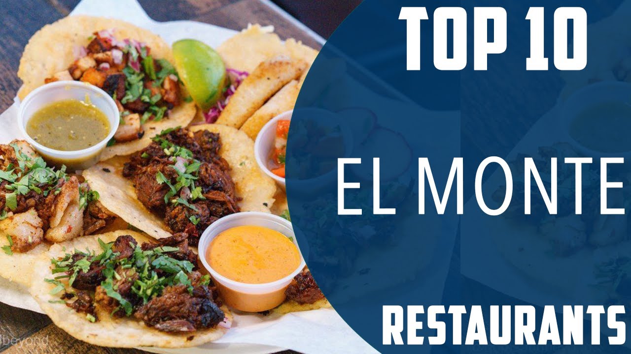 Top 10 Best Restaurants to Visit in El Monte, California | USA - English