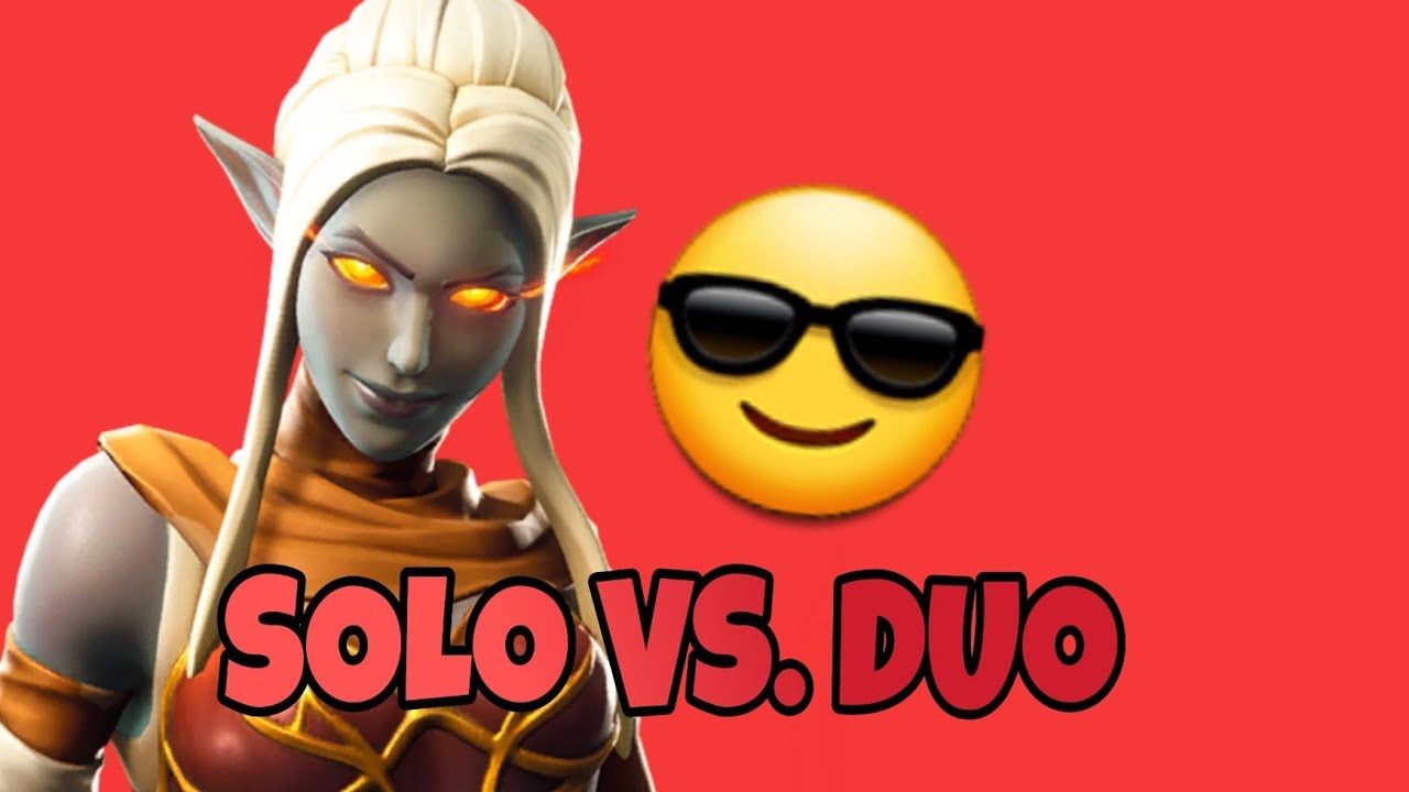 SOLO VS. DUO! - Fortnite - YouTube