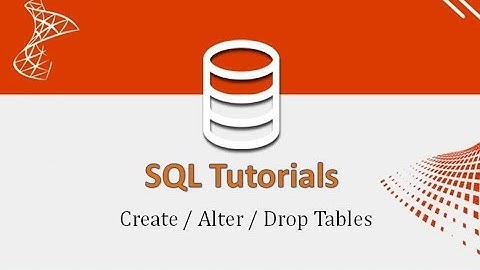SQL Tutorials - 1.Create / Alter / Drop tables in SQL