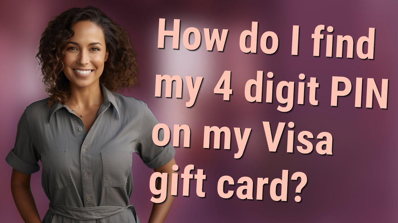 How do I find my 4 digit PIN on my Visa gift card? - YouTube