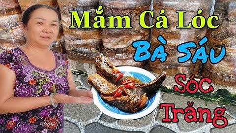 ĐẶC SẢN MIỀN TÂY || MẮM CÁ LÓC SÓC TRĂNG II Ẩm thực gia truyền BÀ SÁU