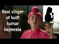 Real singer of kulfi kumar bajewala  kulfi kumar bajewala all song collection kulfi kumar bajewala