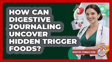 How Can Digestive Journaling Uncover Hidden Trigger Foods? - Sensitive Stomach Guide