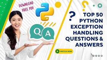 50 Python Exception Handling Interview Questions and Answers | Ace Your Python Interviews!