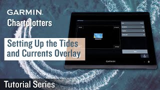 Tutorial - Garmin Chartplotters: Setting Up the Tides and Currents Overlay screenshot 3