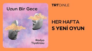 Radyo Tiyatrosu: Uzun Bir Gece | Romantik