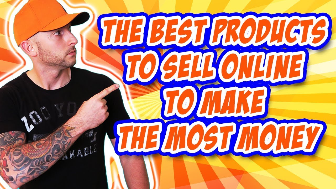 The Best Products To Sell Online To Make The Most Money YouTube