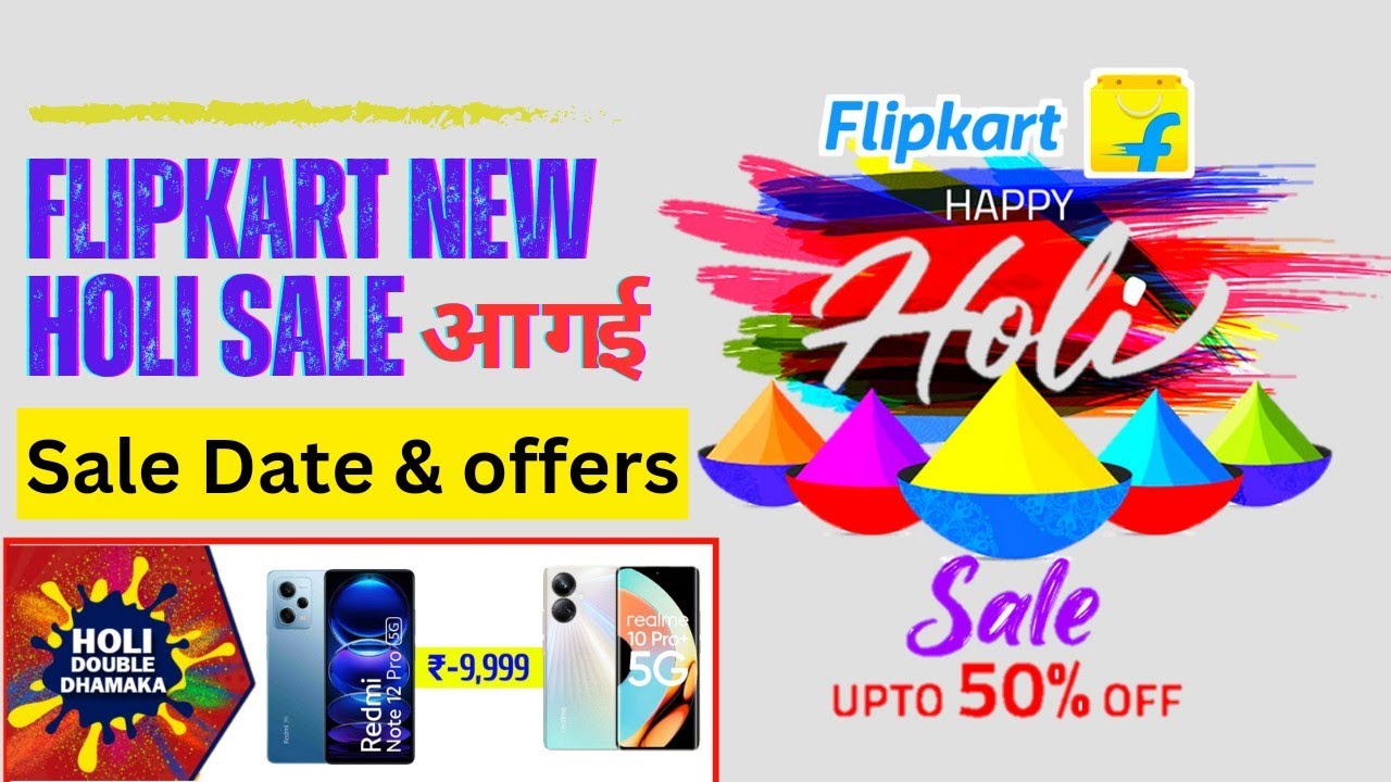 Flipkart New holi sale आ गई Sale date & Offers Listed 50 off on