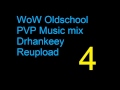 Wow oldschool pvp music vol4 drhankeey reupload