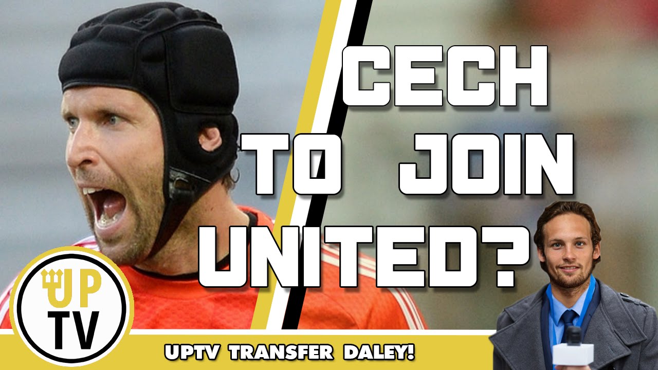 Petr Cech to join Manchester United? | UPTV Transfer Daley | Man Utd mufc news