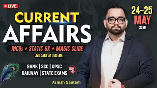 Current Affairs Today | 24th-25th May 2026 Current Affairs | Daily Current Affairs By Ashish Gautam