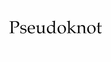 How to Pronounce Pseudoknot